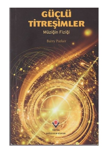 Güçlü Titreşimler - Müziğin Fiziği