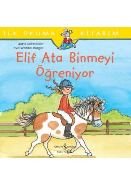 Ilk Okuma Kitabım - Elif Ata Binmeyi Öğreniyor