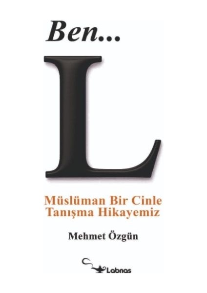 Ben... L - Müslüman Bir Cinle Tanışma Hikayemiz