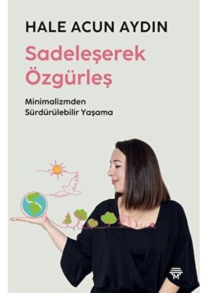 Sadeleşerek Özgürleş