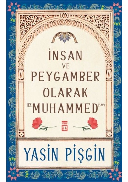 Insan ve Peygamber Olarak Hz. Muhammed (Sav)
