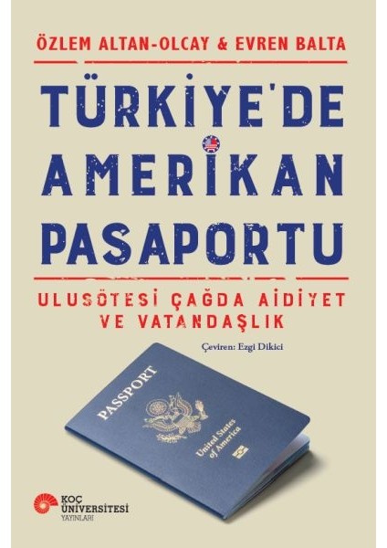 Türkiye’de Amerikan Pasaportu – Ulusötesi Çağda Aidiyet ve Vatandaşlık