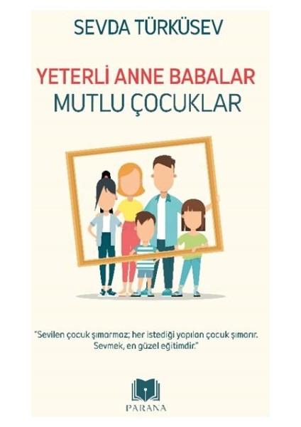 Yeterli Anne Babalar Mutlu Çocuklar