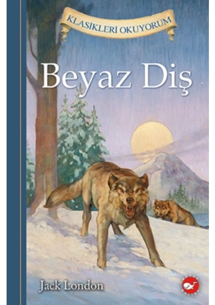 Klasikleri Okuyorum - Beyaz Diş (Ciltli)