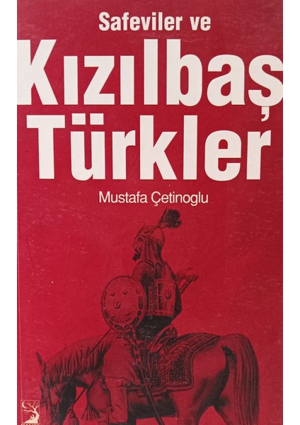Safeviler ve Kızılbaş Türkler Mustafa Çetinoğlu (2.el Kitaptır)