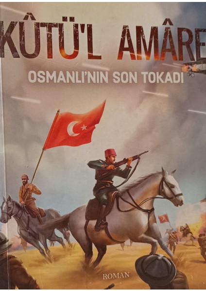 Kutü'l Amare - Osmanlı'nın Son Tokadı Ismail Bilgin (2.el Kitaptır)