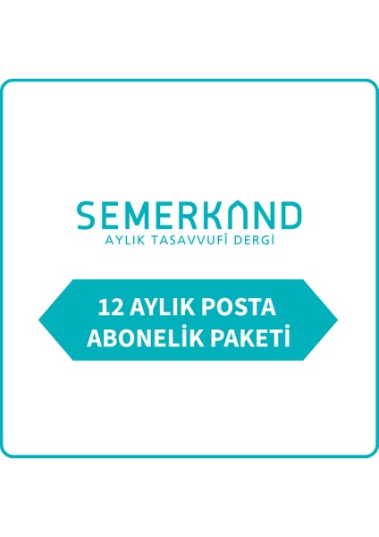 Semerkand Aylık Tasavvufi Dergi - 12 aylık Posta aboneliği