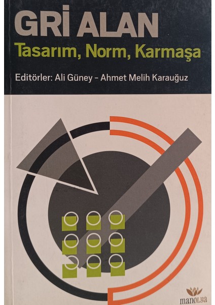 Gri Alan - Tasarım Norm Karmaşa Ali Güney - Ahmet Melih Karauğuz (2.el Kitaptır)