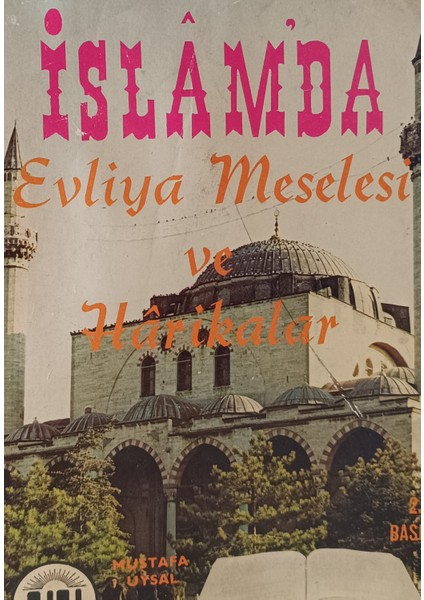 Islam'da Evliya Meselesi ve Harikalar Mustafa Uysal (2.el Kitaptır)