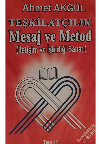Teşkilatçılık Mesaj ve Metod Ahmet Akgül (2.el Kitaptır)