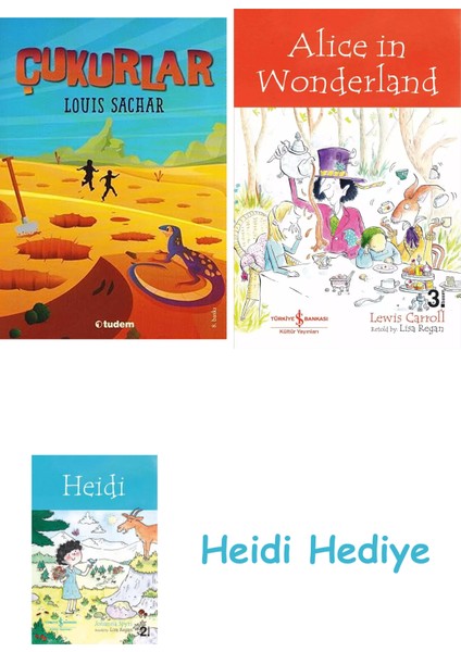 Çukurlar + Alice In Wonderland + Heidi
