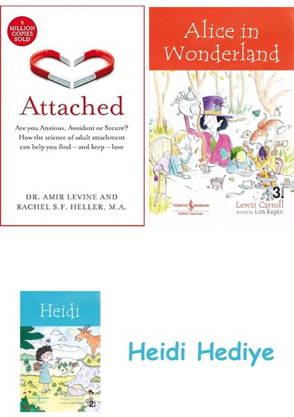 Attached: Are You Anxious, Avoidant Or Secure? How The Science Of Adult Attachment Can Help You Find – And Keep – Love + Alice In Wonderland + Heidi