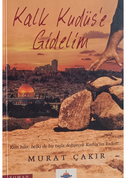Kalk Kudüs'e Gidelim - Murat Çakır