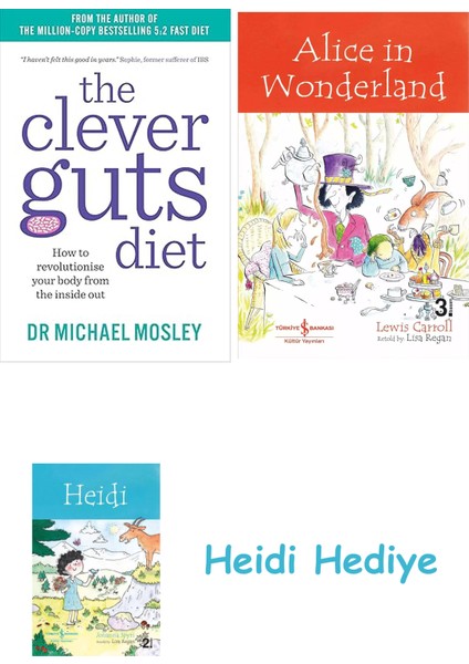 The Clever Guts Diet: How To Revolutionise Your Body From The Inside Out + Alice In Wonderland + Heidi