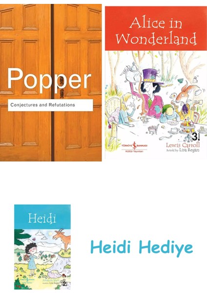 Conjectures And Refutations: The Growth Of Scientific Knowledge: Volume 17 + Alice In Wonderland + Heidi