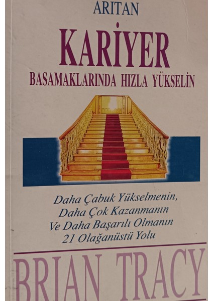 Kariyer Basamaklarında Hızla Yükselin Brıan Tracy (2.el Kitaptır)