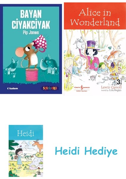 Sen De Oku: Bayan Ciyakciyak + Alice In Wonderland + Heidi