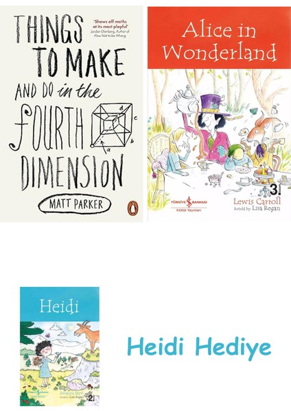 Things To Make And Do In The Fourth Dimension + Alice In Wonderland + Heidi