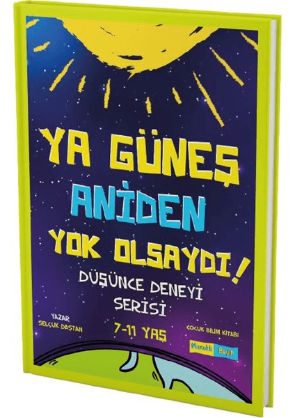 Ya Güneş Aniden Yok Olsaydı