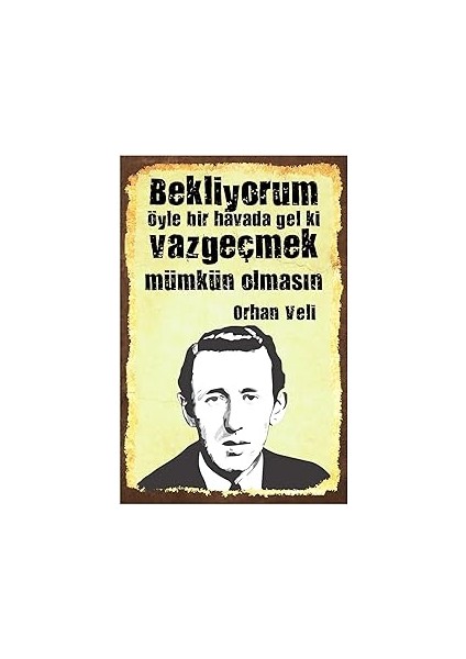 Dekolia Bekliyorum Öyle Bir Havada Gel Ki Orhan Veli Ahşap Mdf Tablo DRTR0018