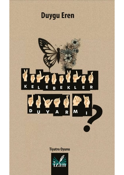 Kelebekler Duyar Mı?
