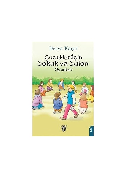 Dorlion Yayınevi Çocuklar Için Sokak ve Salon Oyunları