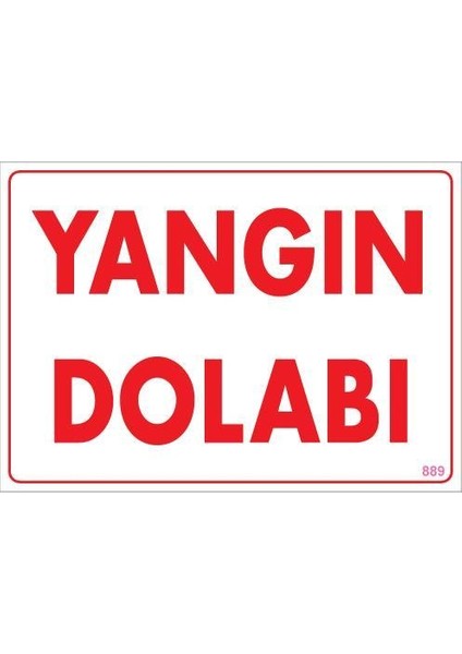 Yangın Dolabı Uyarı Levhası 25X35 KOD:889