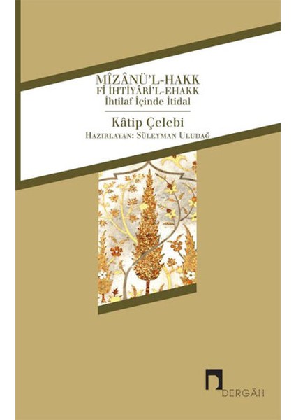 Mizanü'l-Hakk Fi Ihtiyari'l-Ehakk Ihtilaf Içinde Itidal