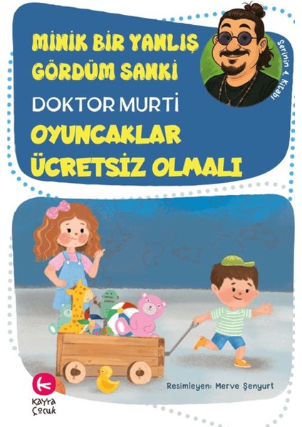Minik Bir Yanlış Gördüm Sanki / Oyuncaklar Ucretsiz Olmalı