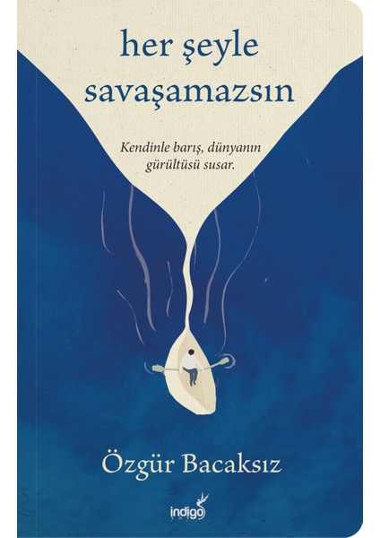 Her Şeyle Savaşamazsın - Özgür Bacaksız