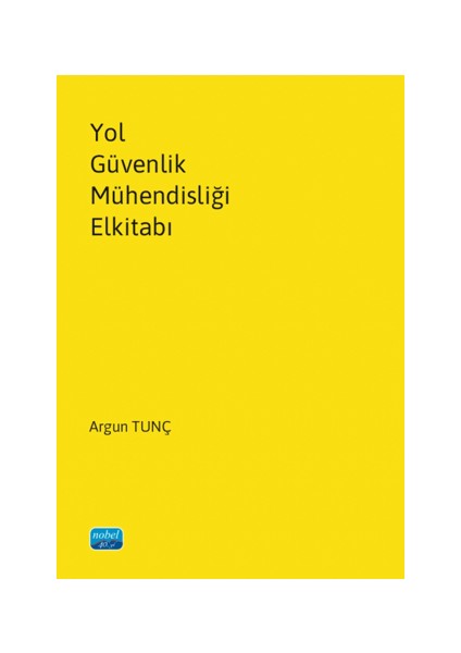 Yol Güvenlik Mühendisliği Elkitabı - Argun Tunç