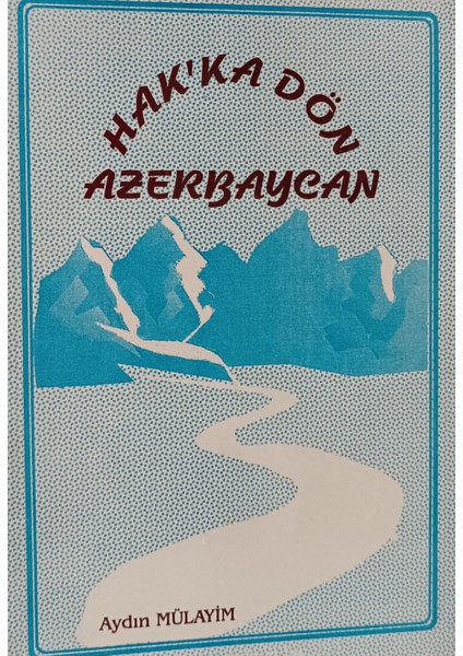 Hak'ka Dön Azerbaycan Aydın Mülayim (2.el Kitaptır)