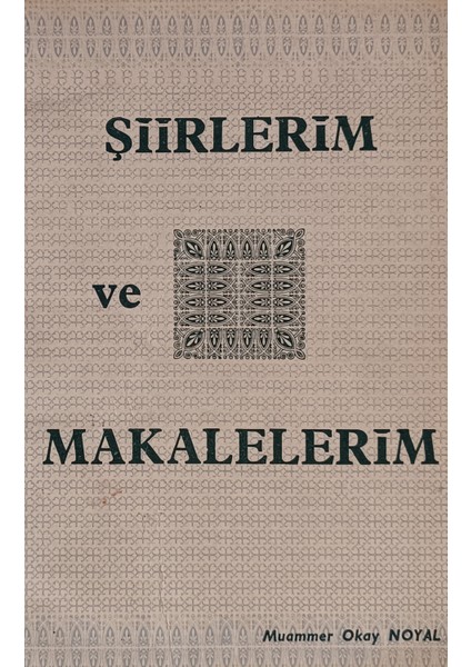 Şiirlerim ve Makalelerim Muammer Okay Noyal (2.el Kitaptır)