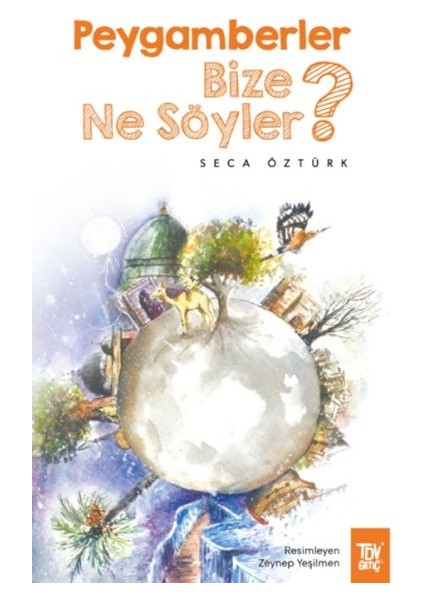 Peygamberler Bize Ne Söyler?