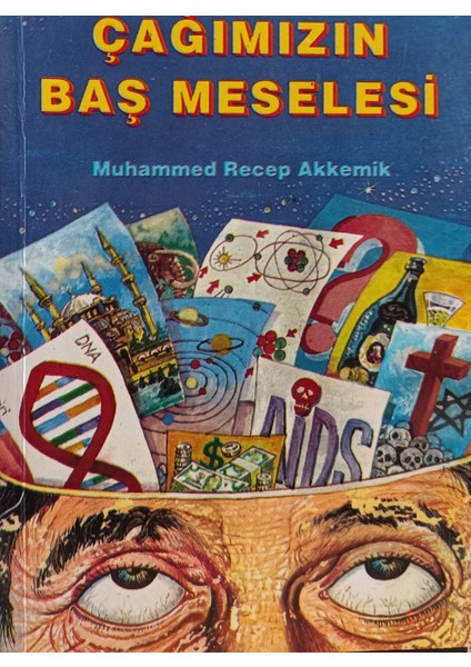Çağımızın Baş Meselesi Muhammed Recep Akkemik (2.el Kitaptır)