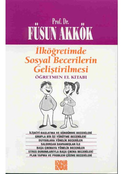 Ilköğretimde Sosyal Becerilerin Geliştirilmesi Öğretmen El Kitabı