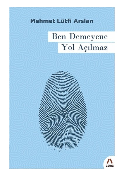 Ben Demeyene Yol Açılmaz