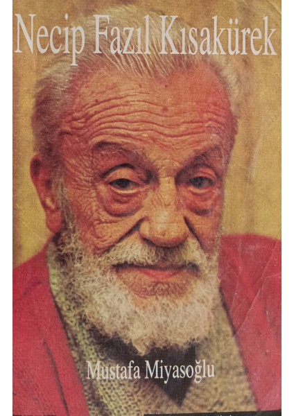 Necip Fazıl Kısakürek (Şahsiyeti, Eseri, Tesir Çevresi) Mustafa Miyasoğlu (2.el Kitaptır)