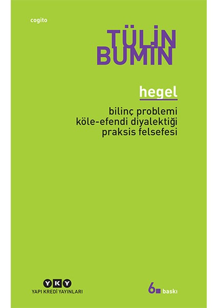 Hegel / Bilinç Problemi, Köle-Efendi Diyalektiği, Praksis Felsefesi