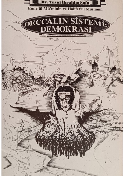 Deccal'ın Sistemi : Demokrasi Dr. Yusuf Ibrahim Sofu (2.el Kitaptır)