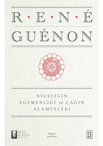 Niceliğin Egemenliği ve Çağın Alametleri