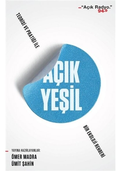 Açık Yeşil - Teorisi ve Pratiği ile Bir Ekoloji Rehberi