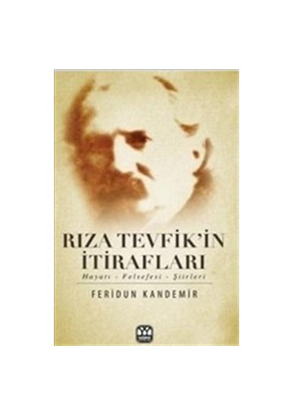 Rıza Tevfik'in Itirafları Hayatı-Felsefesi-Şiirleri