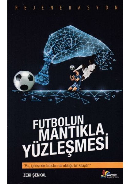 Futbolun Mantıkla Yüzleşmesi
