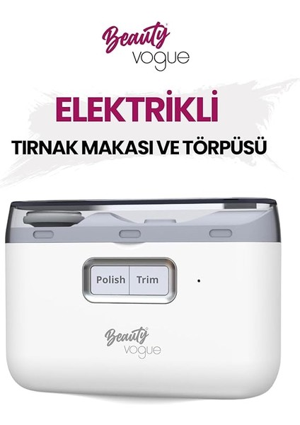 Vogue Şarjlı Tırnak Kesme ve Manikür Cihazı Elektrikli Tırnak Makası Manikür Makinesi fiyatları