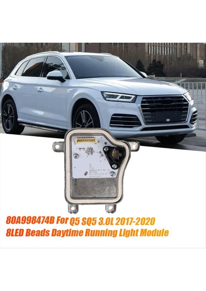 Sol Ön Far Drl LED Modülü 80A998473B Audi Q5 Sq5 3 0l 2017-2020 8led Boncuklar Gündüz Koşu Işık Kaynağı (Yurt Dışından) fiyatları
