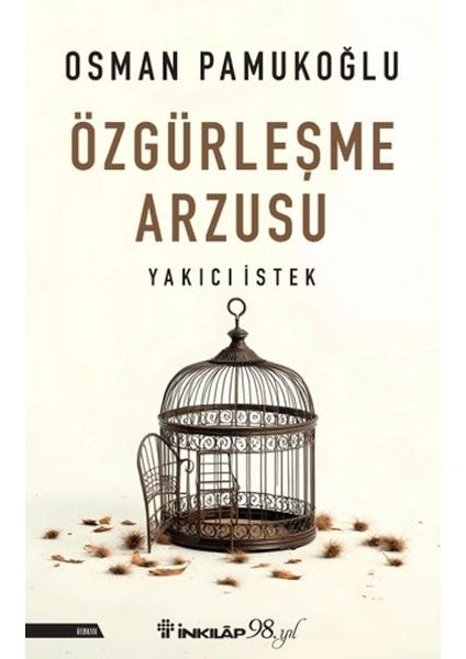 Özgürleşme Arzusu Yakıcı Istek