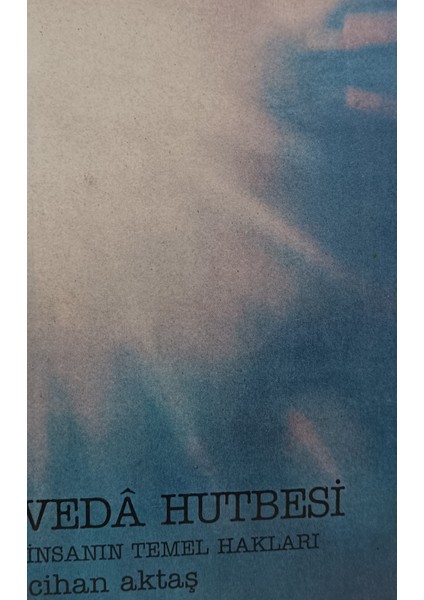 Vedâ Hutbesi - Insanın Temel Hakları Cihan Aktaş (2.el Kitaptır)