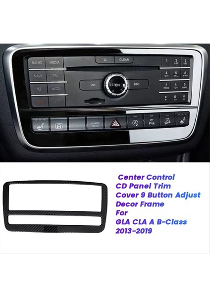 Mercedes Için Araba Merkezi Kontrol CD Panel Trim Kapağı Benz Gla Cla A B Sınıfı CLA200 13-19 9 Düğme Dekor Çerçevesi B Çerçevesi B (Yurt Dışından) indirimleri