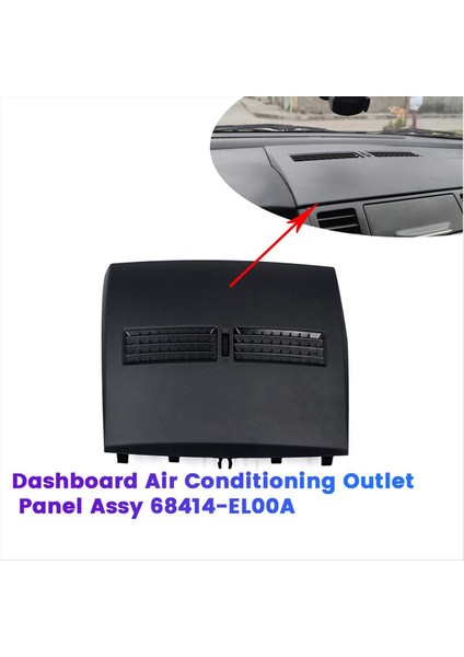 Araba Gösterge Tablosu Klima Outlet Paneli Assy 68414-EL00A Nissan Tiida Için 2004-2011 Merkez A/c Hava Havalandırma Trim Kapağı A (Yurt Dışından) modelleri